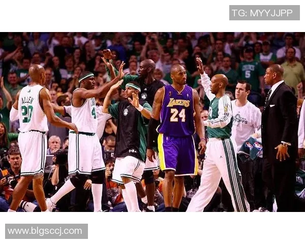 2009年湖人与凯尔特人经典对决回顾重温巅峰对抗的激情与荣耀